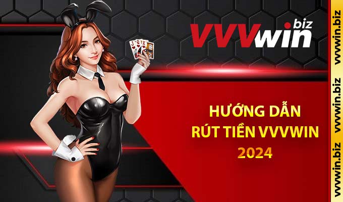 Hướng dẫn rút tiền VVVwin